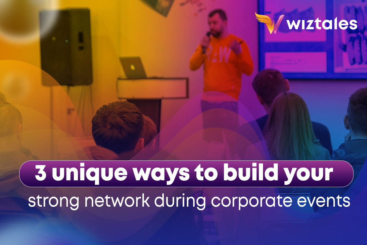 3 unique ways to build your strong network during corporate events Wizit